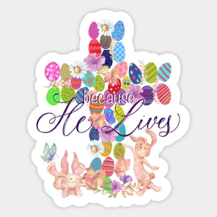 Because He Lives Easter Egg Bunny Cross Designs Sticker